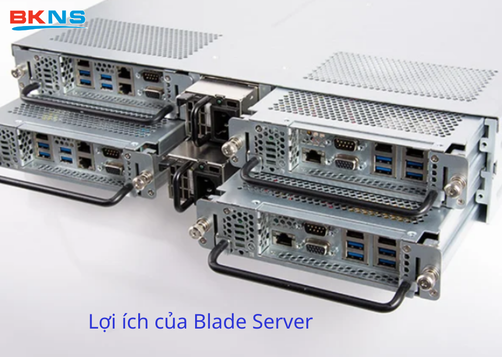 Lợi ích của Blade Server
