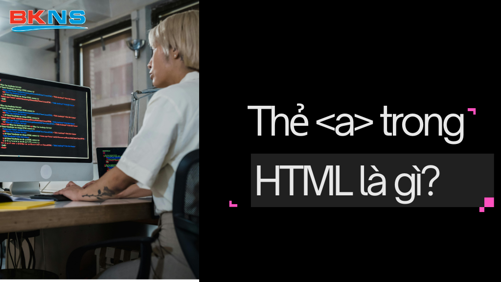 Thẻ <a> trong HTML là gì?