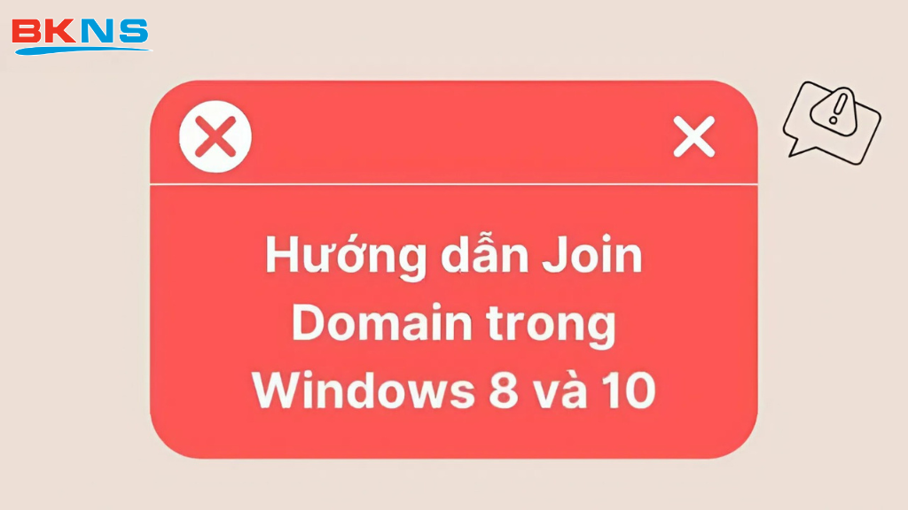 Hướng dẫn Join Domain trong Windows 8 và 10