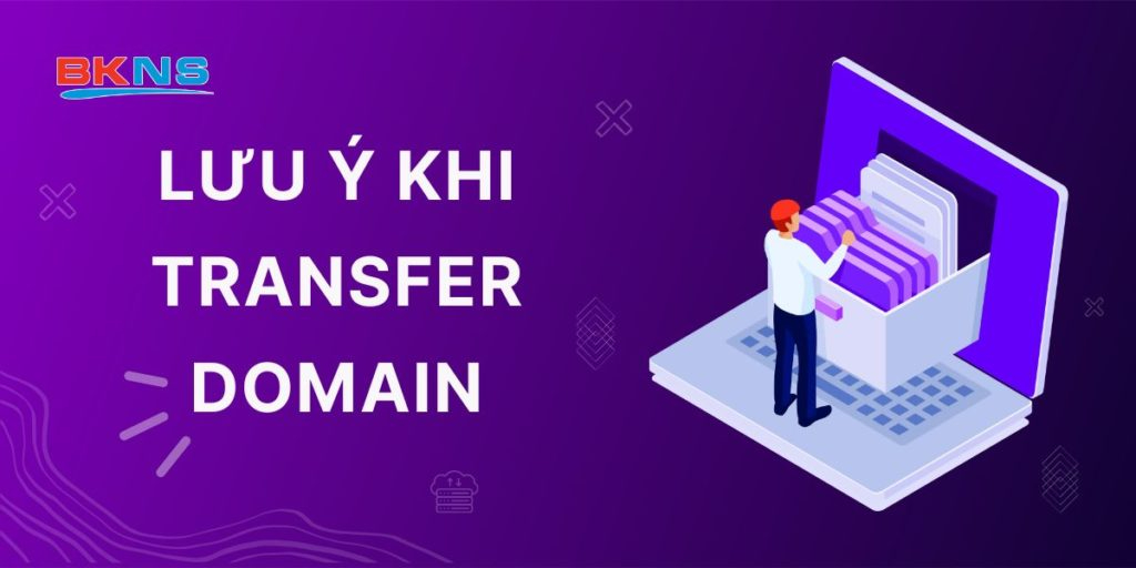 Các lưu ý quan trọng khi Transfer tên miền