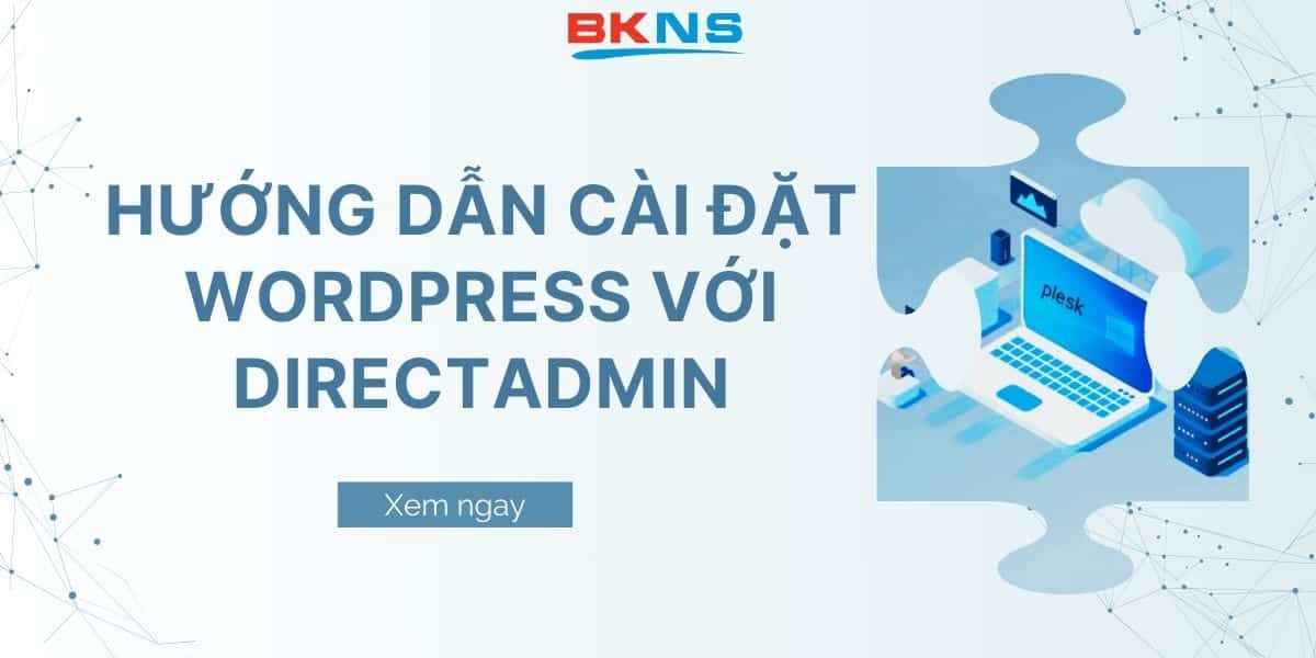 Hướng dẫn cài đặt WordPress với DirectAdmin