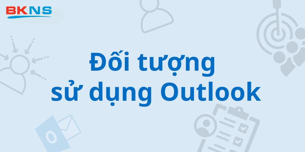 Đối tượng sử dụng Outlook