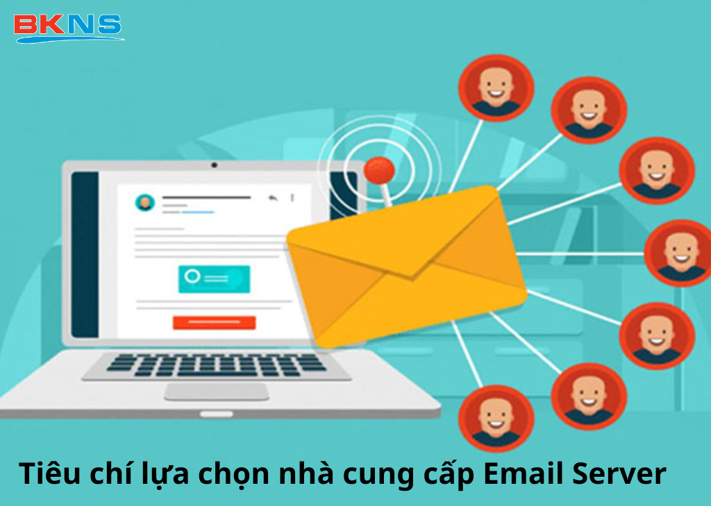 Tiêu chí "vàng" để lựa chọn nhà cung cấp Email Server uy tín