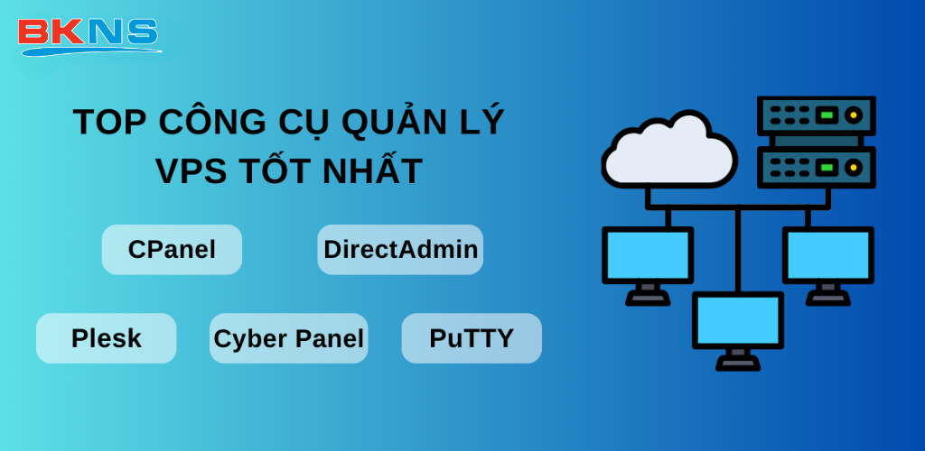 Một số công cụ quản lý VPS tốt nhất hiện nay