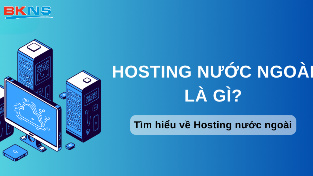 Hosting nước ngoài là gì?