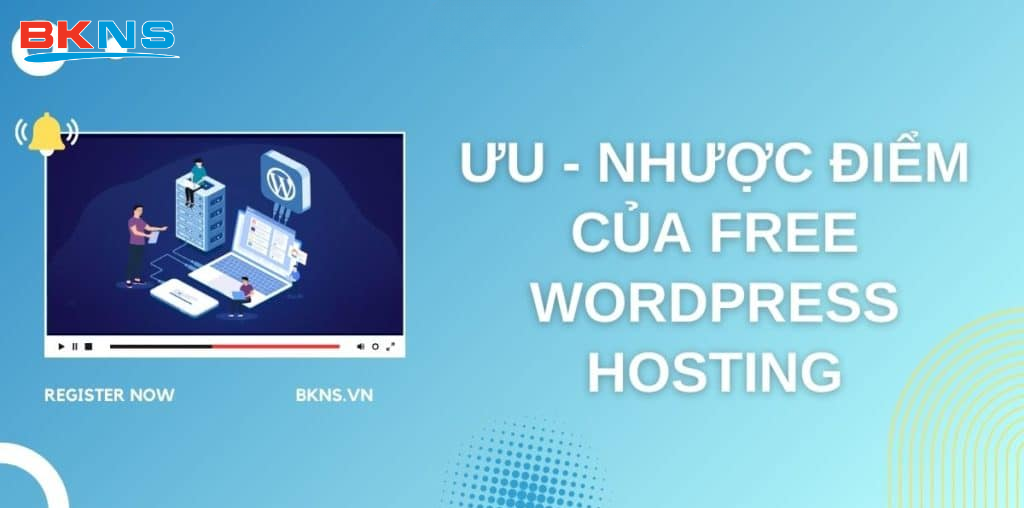 Ưu nhược điểm của Free WordPress Hosting