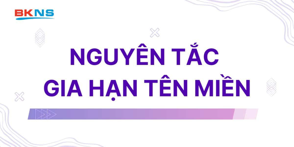 Các nguyên tắc khi gia hạn tên miền
