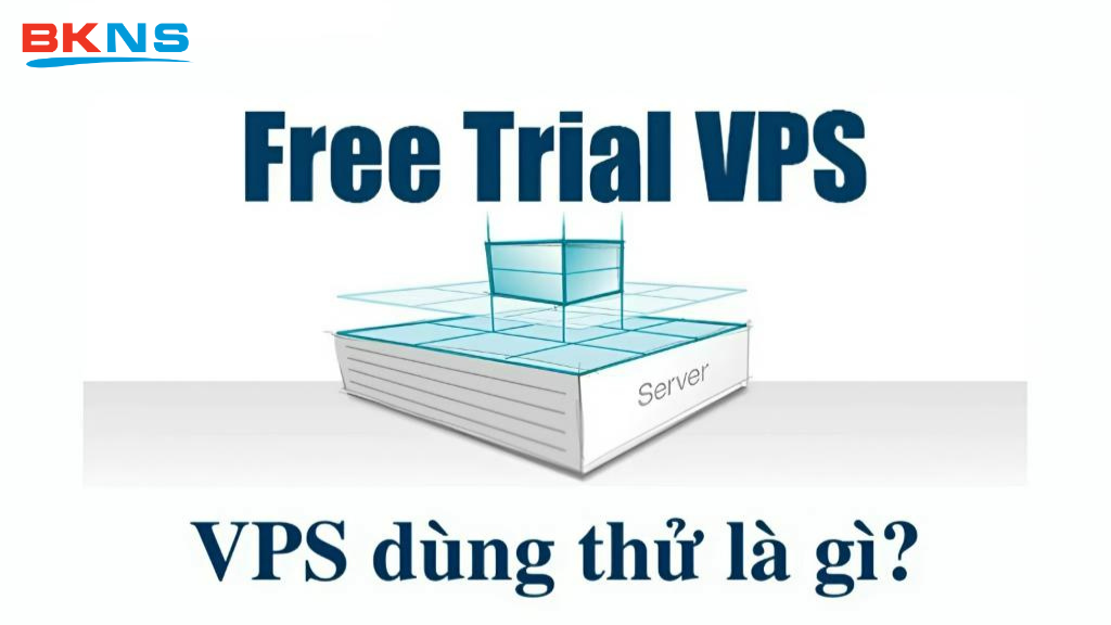VPS dùng thử là gì?