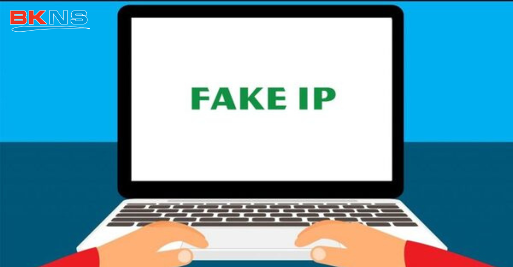 Fake IP là gì?