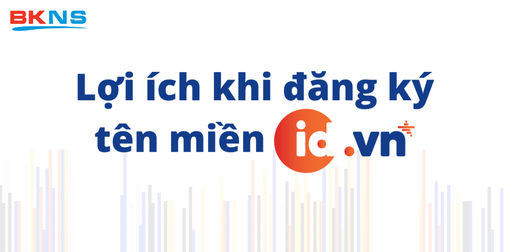 Lợi ích khi đăng ký tên miền .id.vn là gì?