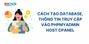Cách tạo database trên host dùng Panel, PHPMyadmin từng bước