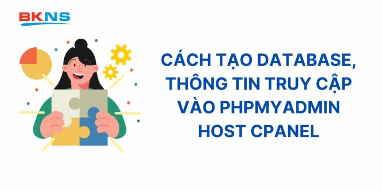 Cách tạo database trên host dùng Panel, PHPMyadmin từng bước