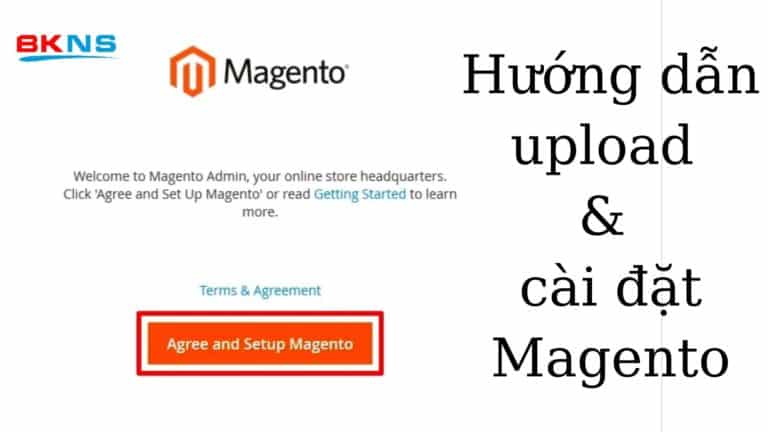 Hướng dẫn upload và cài đặt Magento – BKNS