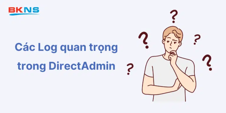 [TOP 8] Log Quan trọng Trong DirectAdmin