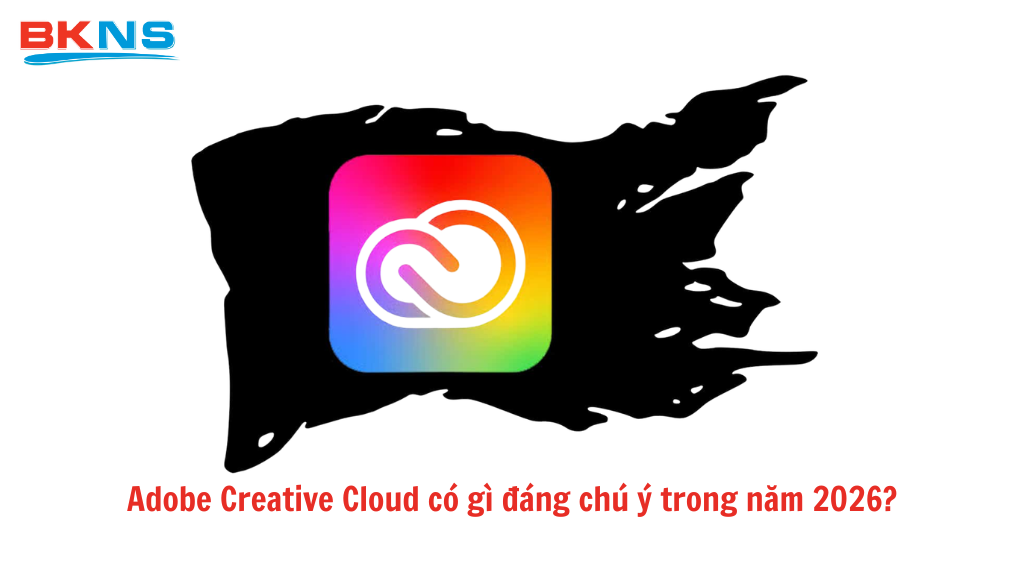 Định vị mới của Adobe năm 2026: Nền tảng sáng tạo toàn diện với AI Firefly làm trung tâm.