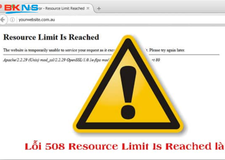 Lỗi 508 Resource Limit Is Reached là gì?