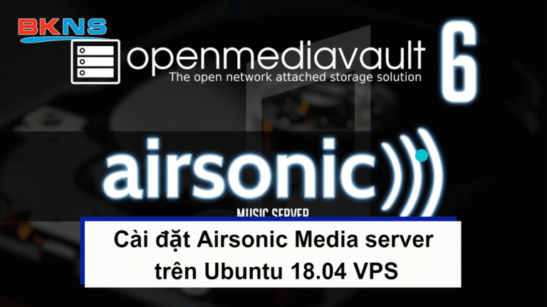 Cài đặt Airsonic Media server trên Ubuntu 18.04 VPS