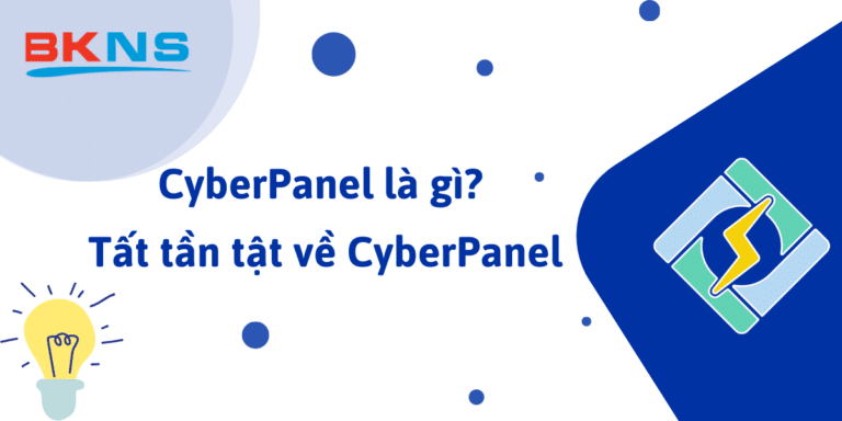 CyberPanel là gì? Tất tần tật về CyberPanel