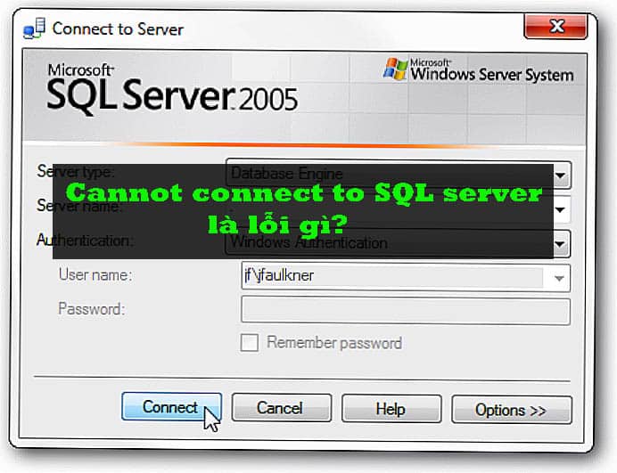 Cannot connect to SQL server là lỗi gì?