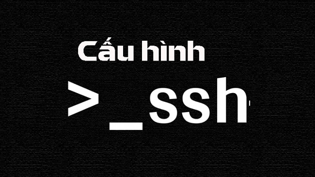 Cấu hình SSH thế nào?