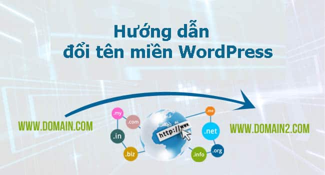 Hướng dẫn đổi tên miền WordPress nhanh nhất