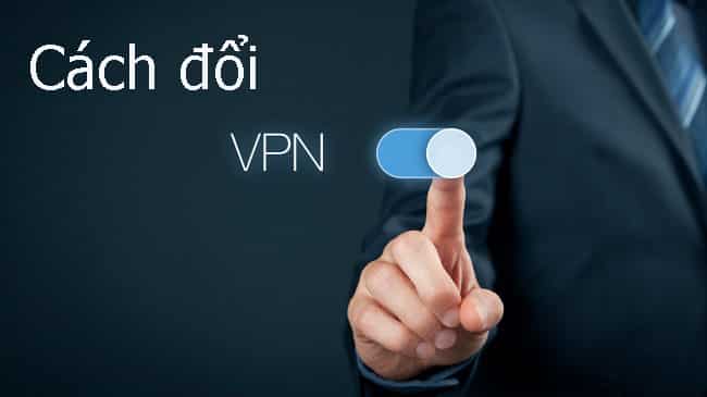 Đổi VPN