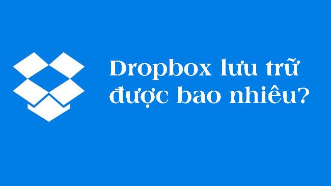 Dropbox lưu trữ được bao nhiêu?