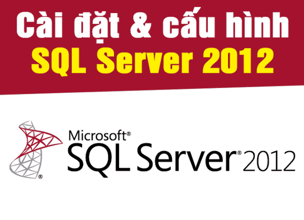 Hướng dẫn cài đặt và tải SQL server