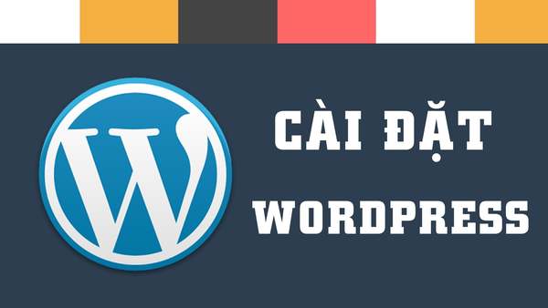 Hướng dẫn cài đặt WordPress