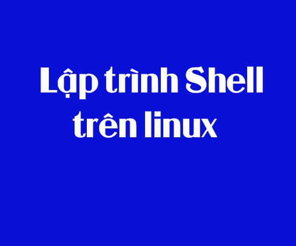 Tìm hiểu lập trình shell trong linux 