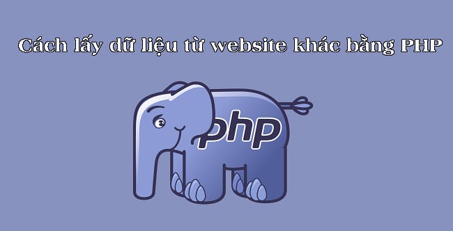 Các phương pháp lấy dữ liệu từ website khác bằng PHP