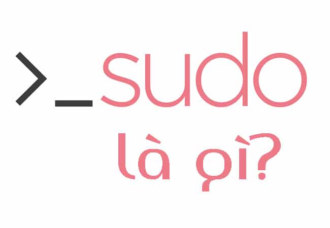 Sudo là gì?