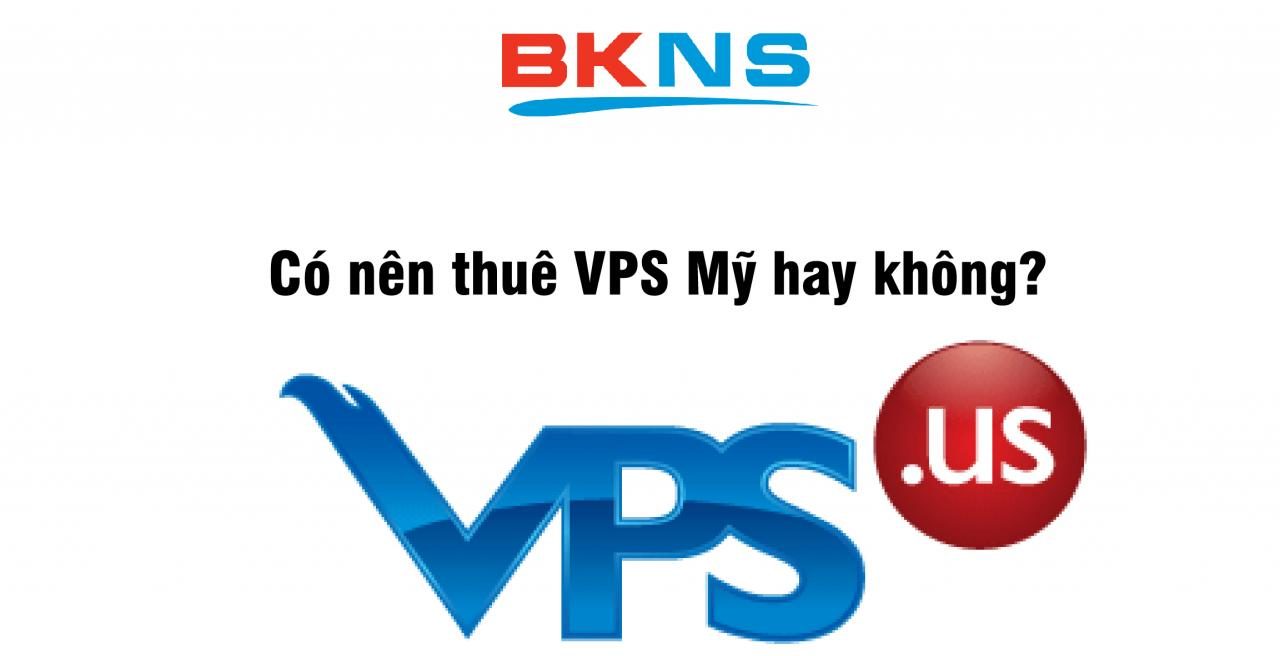 có nên mua VPS Mỹ hay không?