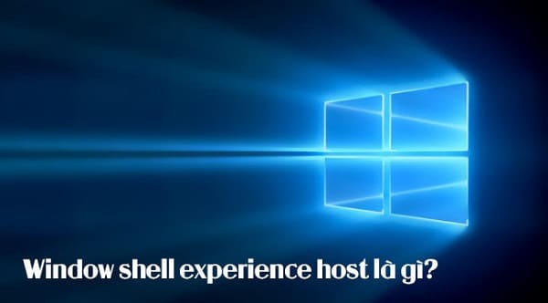 Window shell experience host là gì?
