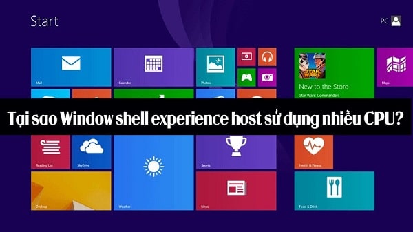 Tại sao Windows Shell Experience Host lại sử dụng quá nhiều CPU và bộ nhớ?