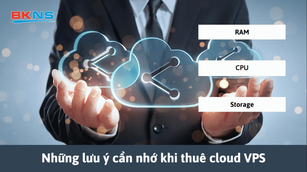 Những lưu ý cần nhớ khi thuê cloud VPS