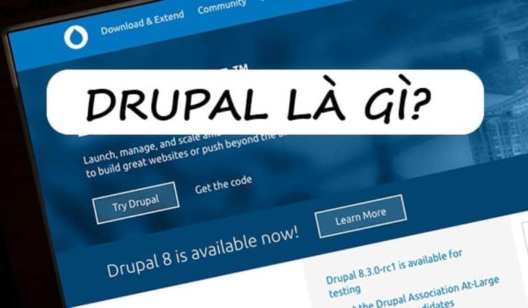 Drupal là gì? Hướng dẫn thiết kế website với Drupal