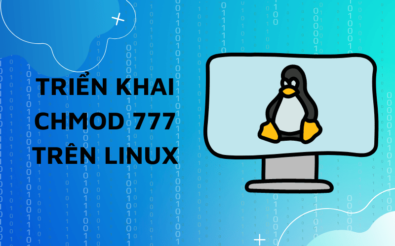 Triển khai Chmod 777 trên hệ điều hành Linux