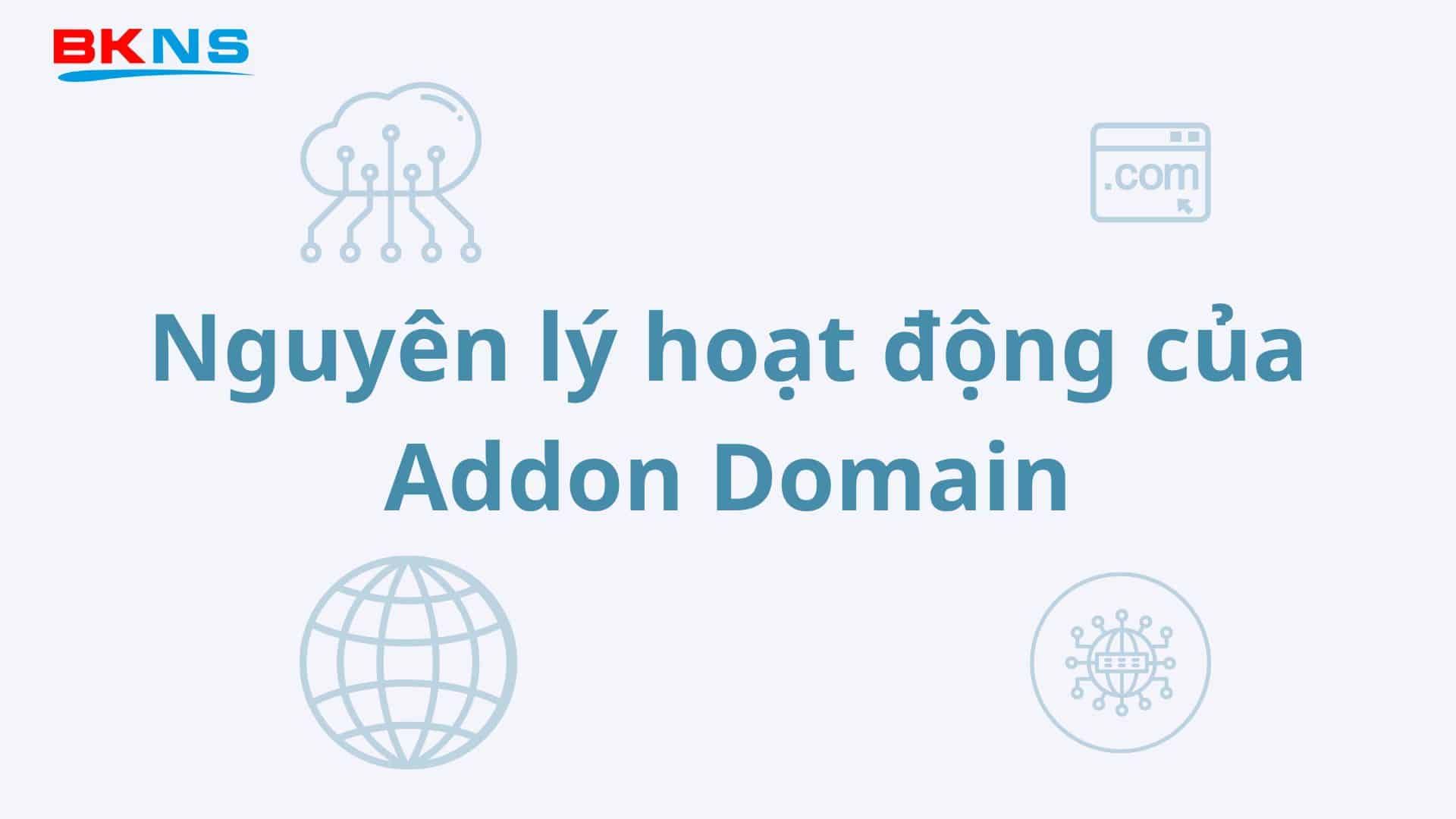 Nguyên lý hoạt động của Addon Domain là gì