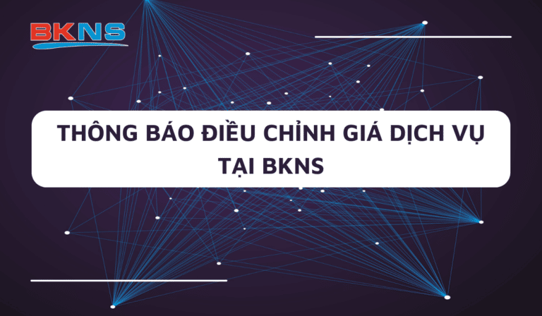 THÔNG BÁO ĐIỀU CHỈNH GIÁ MỘT SỐ DỊCH VỤ TẠI BKNS
