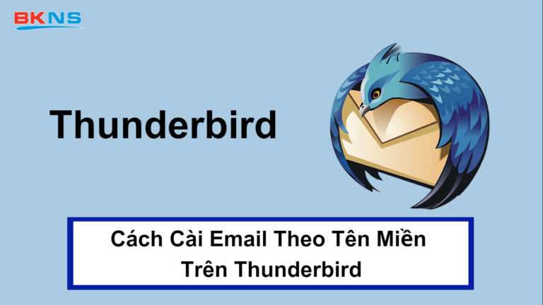 Cách Cài Email Theo Tên Miền Trên Thunderbird