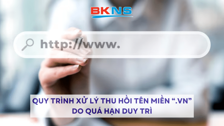 Quy trình xử lý thu hồi tên miền “.vn” do quá hạn duy trì