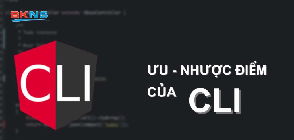 Ưu điểm của CLI