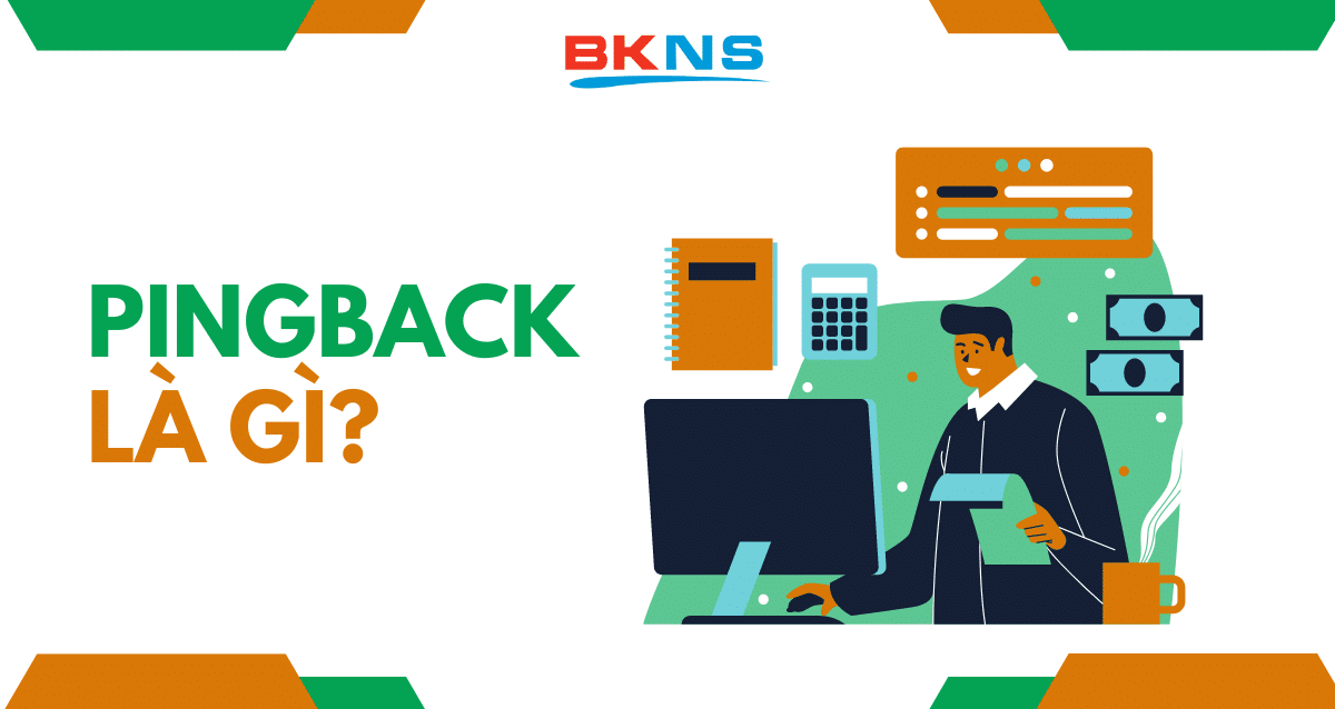 Pingback là gì? Phân biệt giữa Pingback và Trackback