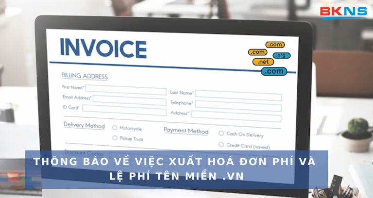 THÔNG BÁO VỀ VIỆC XUẤT HOÁ ĐƠN PHÍ VÀ LỆ PHÍ TÊN MIỀN .VN