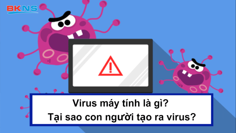 Virus máy tính là gì? Tại sao con người tạo ra virus?