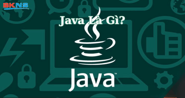 Java là gì? Những điều về ngôn ngữ lập trình Java mà bạn cần biết