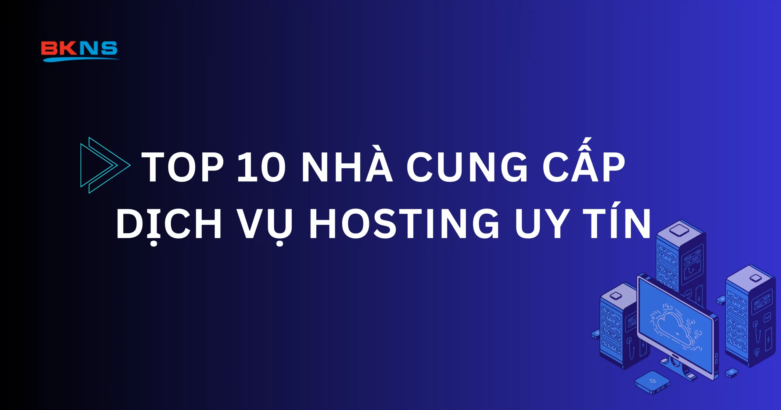 Top 10 Nhà cung cấp dịch vụ Hosting uy tín nhất Việt Nam
