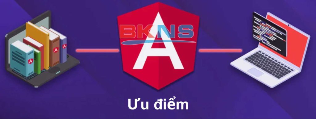 Angular mang đến nhiều ưu điểm