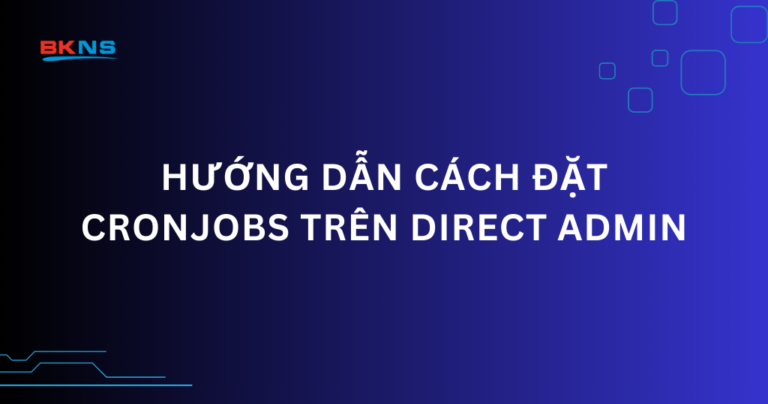 Hướng dẫn cách đặt cronjobs trên Direct Admin